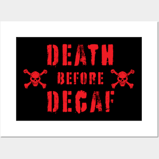 Death Before Decaf Posters and Art